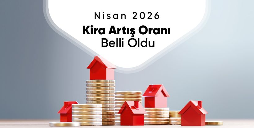 Nisan 2026 Kira Artış Oranı Açıklandı (%32,82)
