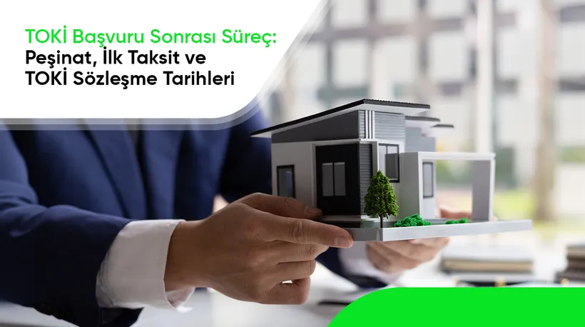 TOKİ Başvuru Sonrası Süreç 2026: Peşinat, Taksit ve Sözleşme Rehberi